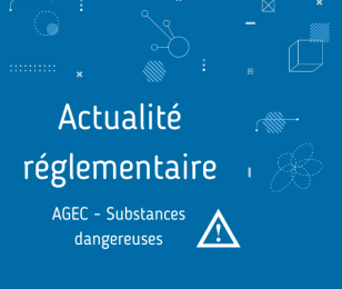 AGEC substances dangereuses